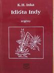 K. H. Inka - Idióta Indy [antikvár]
