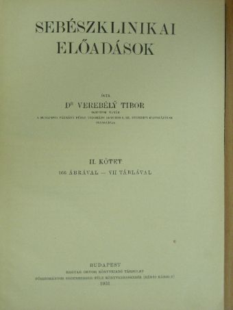 Dr. Verebély Tibor - Sebészklinikai előadások II. [antikvár]