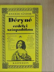 Enyedi Sándor - Déryné erdélyi színpadokon [antikvár]