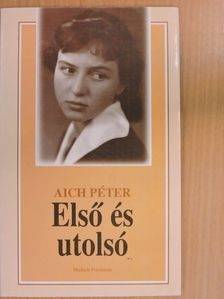 Aich Péter - Első és utolsó [antikvár]