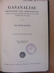 Dr. Fritz Bayer - Gasanalyse methoden der Arbeitspraxis [antikvár]