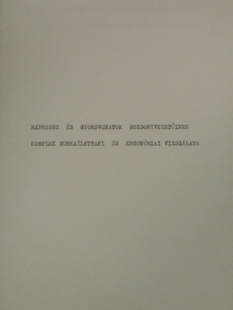 Bánkuti Ferenc - Expressz és gyorsvonatok mozdonyvezetőinek komplex munkaélettani és ergonómiai vizsgálata [antikvár]