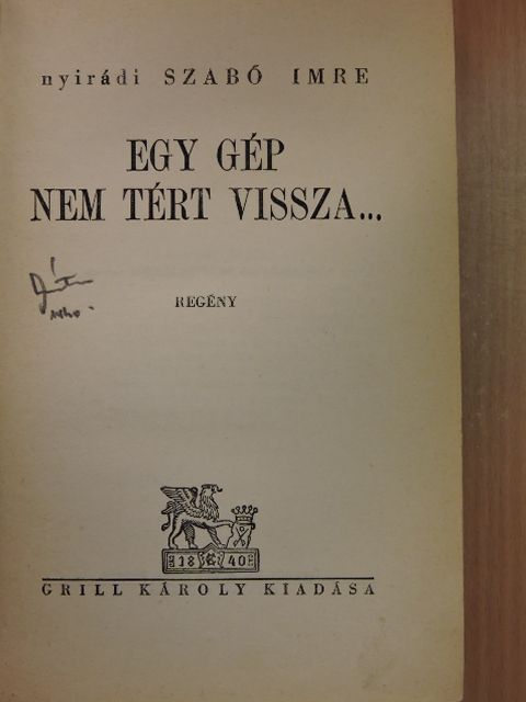 Nyirádi Szabó Imre - Egy gép nem tért vissza... [antikvár]