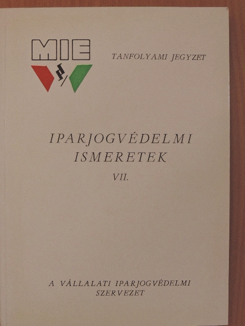 Czuczor József - Iparjogvédelmi ismeretek VII. [antikvár]