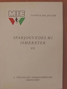 Czuczor József - Iparjogvédelmi ismeretek VII. [antikvár]