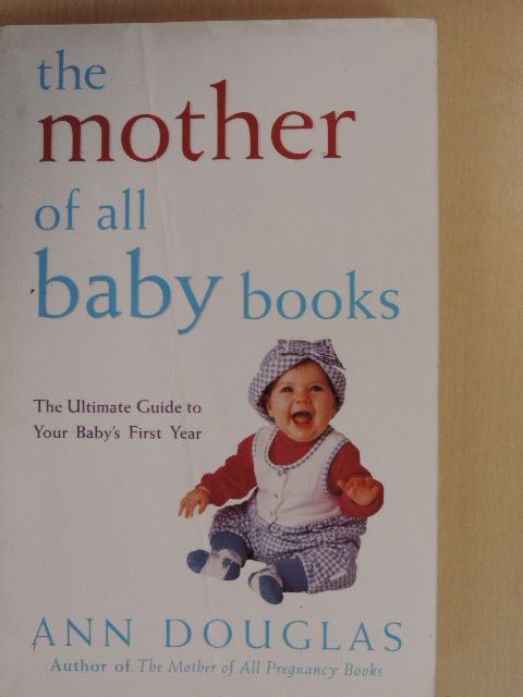 Ann Douglas - The mother of all baby books [antikvár]