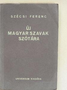 Szécsi Ferenc - Új magyar szavak szótára [antikvár]