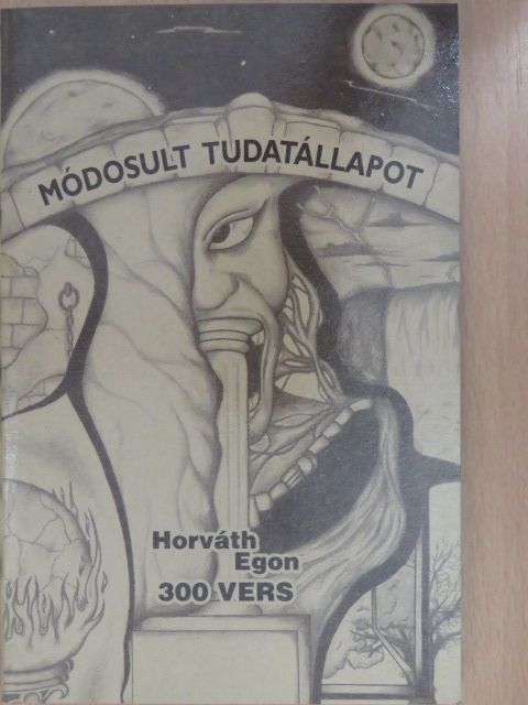 Horváth Egon - Módosult tudatállapot (dedikált példány) [antikvár]
