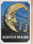 Berky Gusztáv - Halhatatlan holdlakók (dedikált példány) [antikvár]