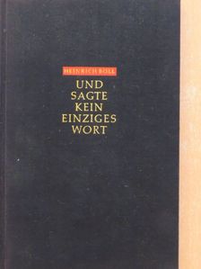 Heinrich Böll - Und sagte kein einziges wort [antikvár]