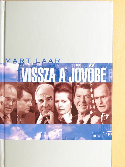 Mart Laar - Vissza a jövőbe [antikvár]