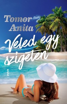 Tomor Anita - Veled egy szigeten [eKönyv: epub, mobi]