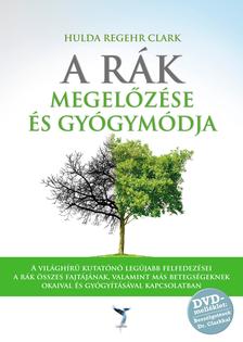 Hulda Regehr Clark - A rák megelőzése és gyógymódja