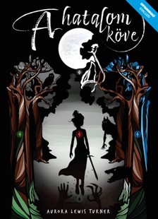 Aurora Lewis Turner - A hatalom köve [eKönyv: epub, mobi]