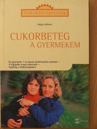 Helga Vollmer - Cukorbeteg a gyermekem [antikvár]