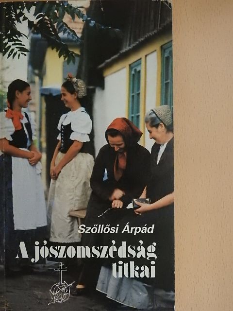 Szőllősi Árpád - A jószomszédság titkai [antikvár]