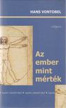 Hans Vontobel - Az ember mint mérték [antikvár]