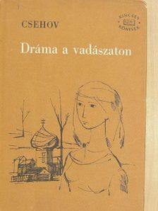 Csehov - Dráma a vadászaton [antikvár]