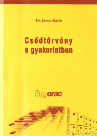 Dr. Dancs Mária - Csődtörvény a gyakorlatban [antikvár]