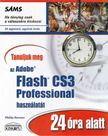Phillip Kerman - Tanuljunk meg az Adobe Flash CS3 Professional használatát 24 óra alatt [antikvár]