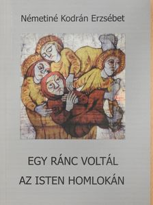 Németiné Kodrán Erzsébet - Egy ránc voltál az Isten homlokán (dedikált példány) [antikvár]