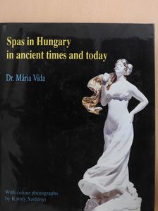 Dr. Mária Vida - Spas in Hungary in ancient times and today (dedikált példány) [antikvár]