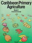 R. Ramharacksingh - Caribbean Primary Agriculture Book1 [antikvár]