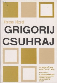 VERESS JÓZSEF - Grigorij Csuhraj [antikvár]