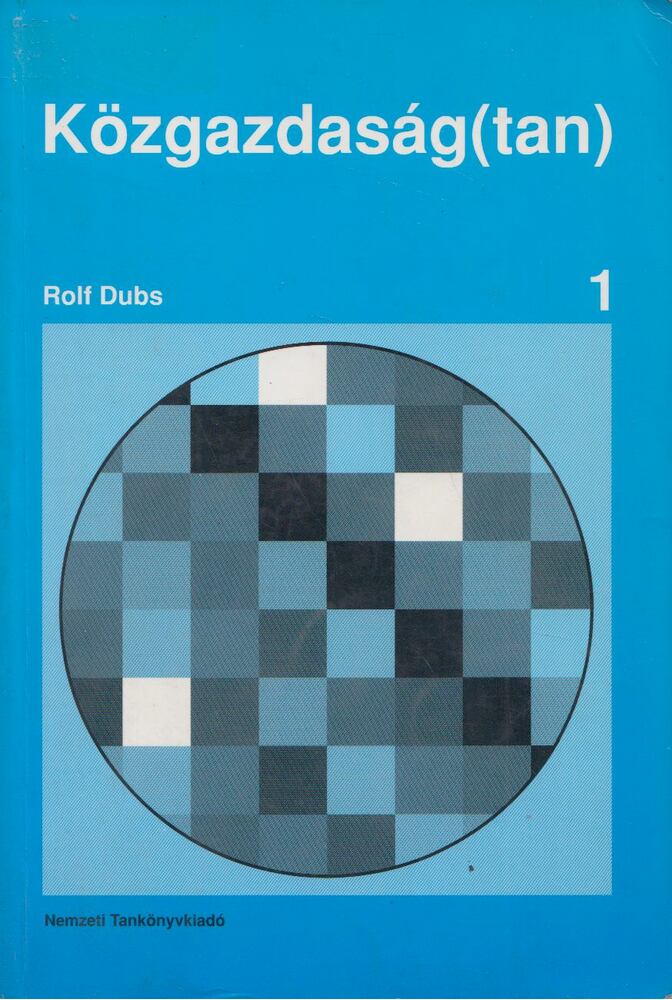 Rolf Dubs - Közgazdaság(tan) 1. [antikvár]