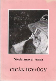 Níedermayer Anna - Cicák így+úgy (Dedikált) [antikvár]