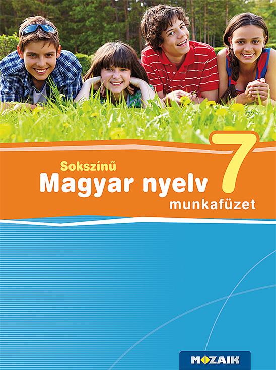 Bernáth Magdolna, Lénárd Judit, Patonainé Kökényesi Katalin - Sokszínű magyar nyelv 7. mf.