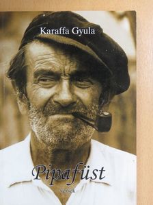 Karaffa Gyula - Pipafüst [antikvár]