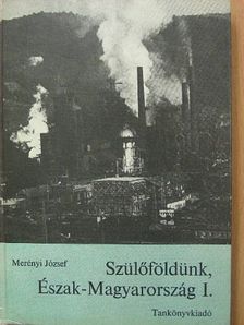 Fekete Gyula - Szülőföldünk, Észak-Magyarország I. [antikvár]