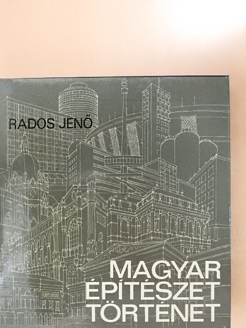 Rados Jenő - Magyar építészettörténet [antikvár]