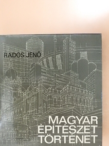 Rados Jenő - Magyar építészettörténet [antikvár]
