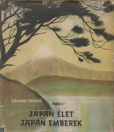 Zágoni Ferenc - Japán élet - japán emberek [antikvár]