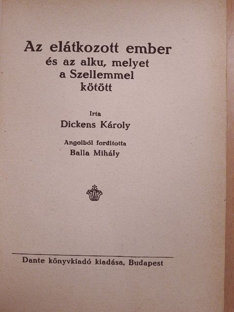 Dickens Károly - Az elátkozott ember és az alku, melyet a Szellemmel kötött [antikvár]