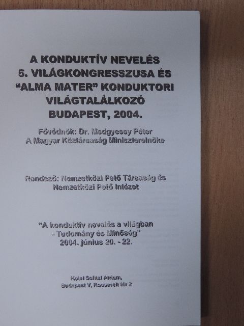 A konduktív nevelés 5. világkongresszusa és "Alma Mater" konduktori világtalálkozó  [antikvár]