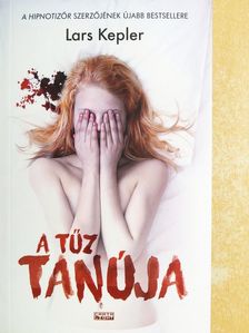 Lars Kepler - A tűz tanúja [antikvár]