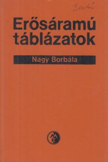 NAGY BORBÁLA - Erősáramú táblázatok [antikvár]