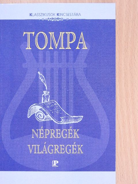 Tompa Mihály - Népregék, Világregék [antikvár]