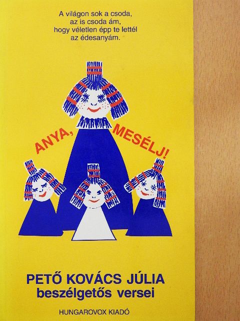 Pető Kovács Júlia - Anya, mesélj! [antikvár]