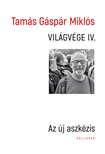 Tamás Gáspár Miklós - Világvége IV.