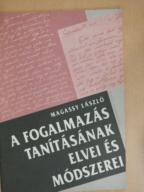 Magassy László - A fogalmazás tanításának elvei és módszerei [antikvár]