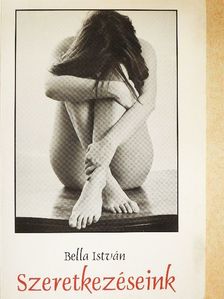 Bella István - Szeretkezéseink [antikvár]