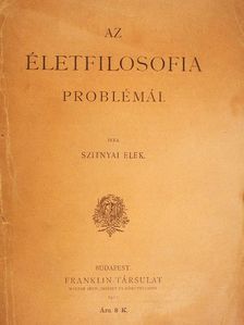 Szitnyai Elek - Az életfilosofia problémái [antikvár]