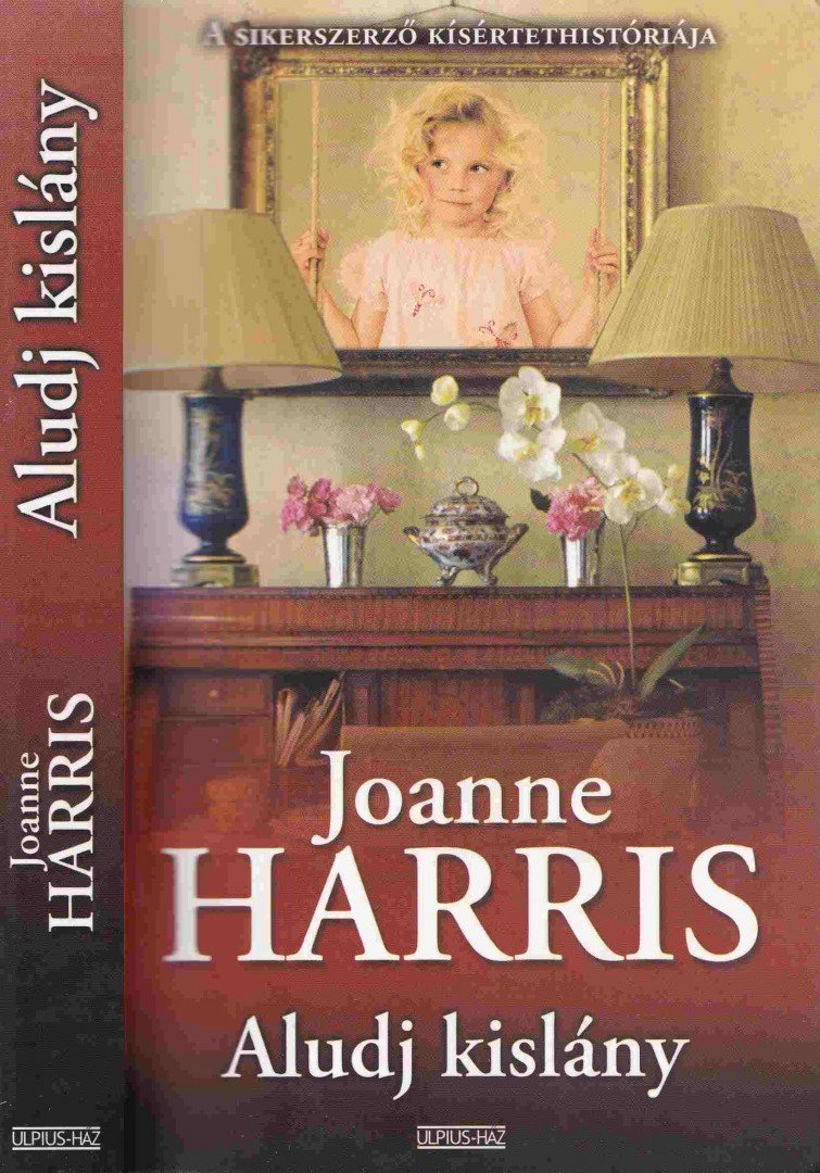 Joanne Harris - Aludj kislány [antikvár]