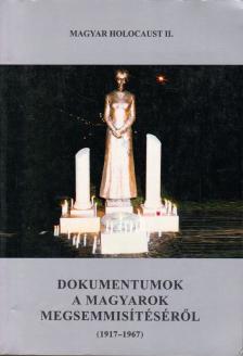 MAGYAR KÁLMÁN - Dokumentumok a magyarok megsemmisítéséről [antikvár]