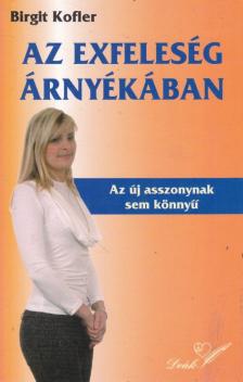 Brigit Kofler - Az exfeleség árnyékában [antikvár]