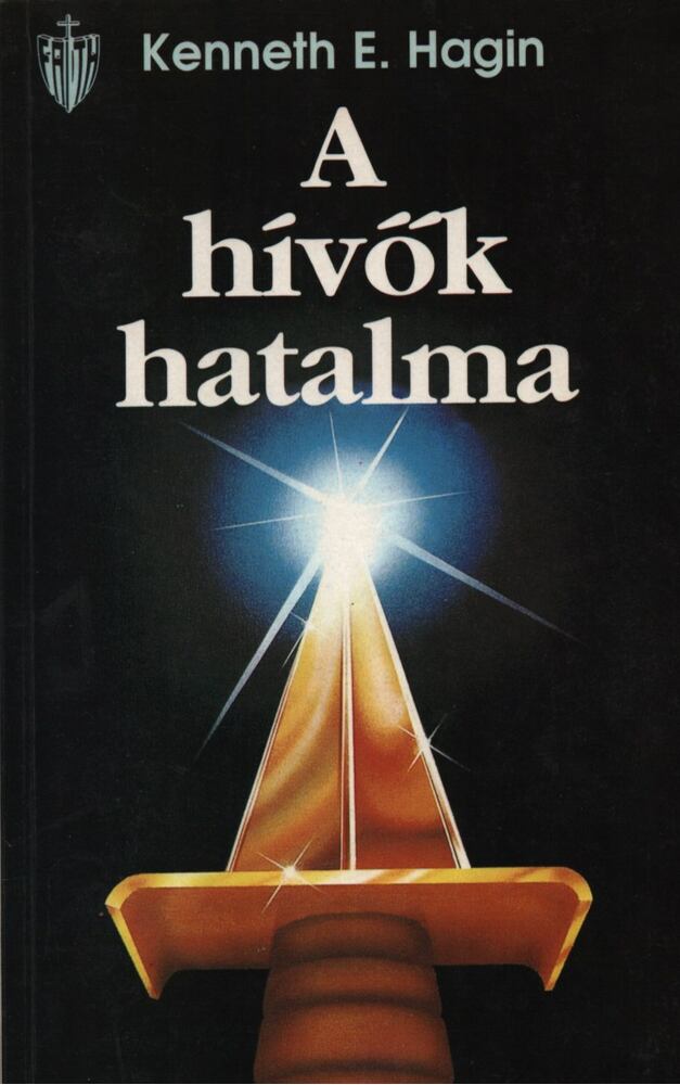 KENNETH E. HAGIN - A hívők hatalma [antikvár]